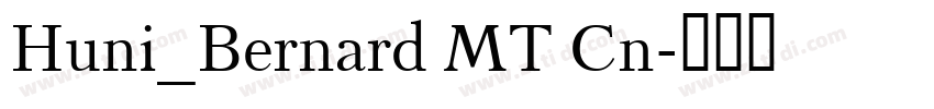 Huni_Bernard MT Cn字体转换
